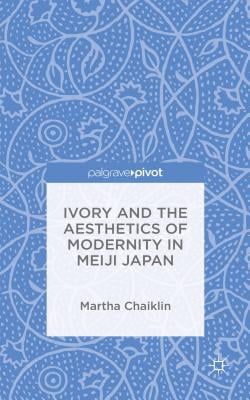 Ivory and the aesthetics of modernity in Meiji Japan